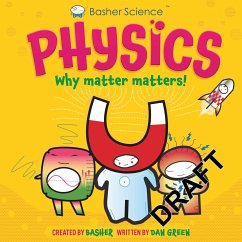 Basher Science: Physics - Green, Dan; Basher, Simon
