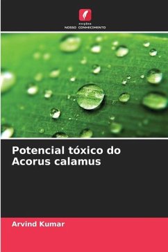 Potencial tóxico do Acorus calamus - Kumar, Arvind