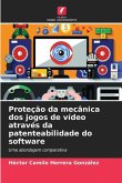 Proteção da mecânica dos jogos de vídeo através da patenteabilidade do software