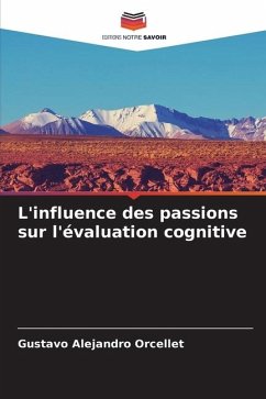 L'influence des passions sur l'évaluation cognitive - Orcellet, Gustavo Alejandro