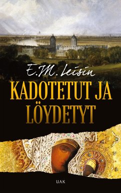 Kadotetut ja löydetyt (eBook, ePUB) - Leisin, E. M.