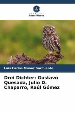 Drei Dichter: Gustavo Quesada, Julio D. Chaparro, Raúl Gómez - Muñoz Sarmiento, Luis Carlos