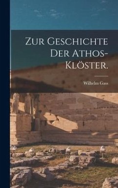 Zur Geschichte der Athos-Klöster. - Gass, Wilhelm