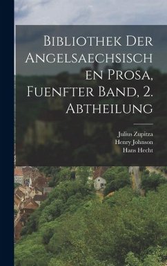 Cover Bibliothek der angelsaechsischen Prosa, fuenfter Band, 2. Abtheilung