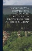Geschichte von Pommern und Rügen, nebst angehängter Specialgeschichte des Klosters Eldena