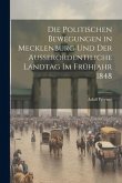 Die Politischen Bewegungen in Mecklenburg Und Der Ausserordentiliche Landtag Im Frühjahr 1848