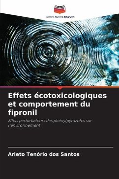 Effets écotoxicologiques et comportement du fipronil - Tenorio dos Santos, Arleto