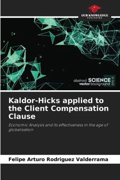 Kaldor-Hicks applied to the Client Compensation Clause - Rodriguez Valderrama, Felipe Arturo