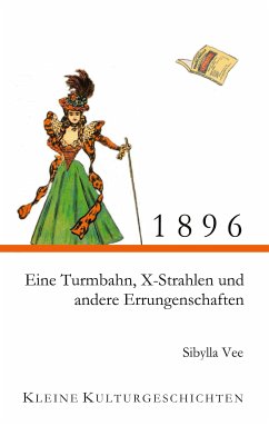 1896 - Eine Turmbahn, X-Strahlen und andere Errungenschaften (eBook, ePUB)