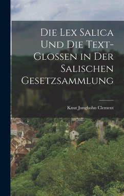 Cover Die Lex Salica und die Text-Glossen in Der Salischen Gesetzsammlung