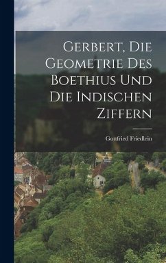 Cover Gerbert, Die Geometrie Des Boethius Und Die Indischen Ziffern