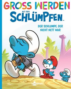 Groß werden mit den Schlümpfen: Der Schlumpf, der nicht nett war - Peyo;Falzar