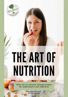 The Art of Nutrition (eBook, ePUB) - Sommer, Bettina