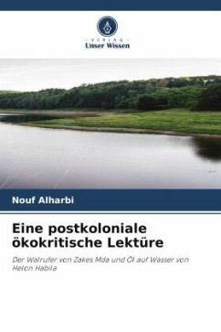 Eine postkoloniale ökokritische Lektüre - Alharbi, Nouf