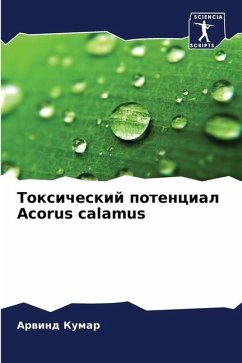 Toxicheskij potencial Acorus calamus - Kumar, Arwind