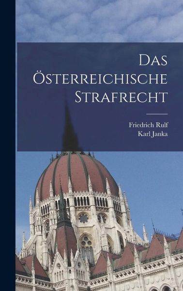 Das Österreichische Strafrecht Das Österreichische Strafrecht