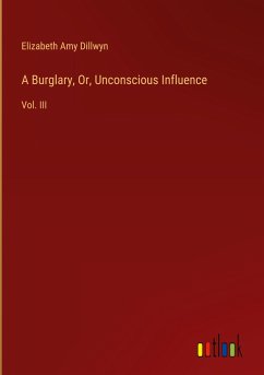 A Burglary, Or, Unconscious Influence - Dillwyn, Elizabeth Amy