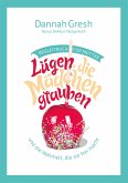 Lügen, die Mädchen glauben - Begleitbuch für Mütter