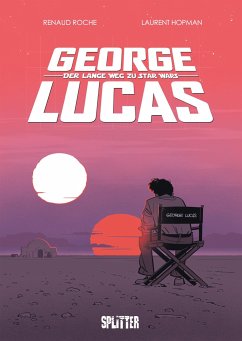George Lucas: Der lange Weg zu Star Wars - Hopman, Laurent