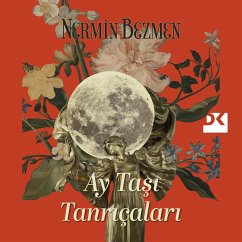 Ay Tasi Tanriçalari (eBook, ePUB) - Bezmen, Nermin