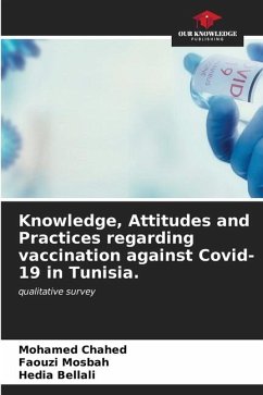 Knowledge, Attitudes and Practices regarding vaccination against Covid-19 in Tunisia. - Chahed, Mohamed;Mosbah, Faouzi;Bellali, Hedia