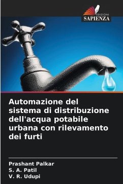 Automazione del sistema di distribuzione dell'acqua potabile urbana con rilevamento dei furti - Palkar, Prashant;Patil, S. A.;Udupi, V. R.