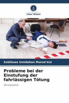 Probleme bei der Einstufung der fahrlässigen Tötung - Umidahon Murod kizi, Sobitowa