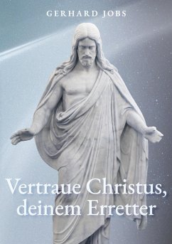 ... vertraue Christus, deinem Erretter - Jobs, Gerhard
