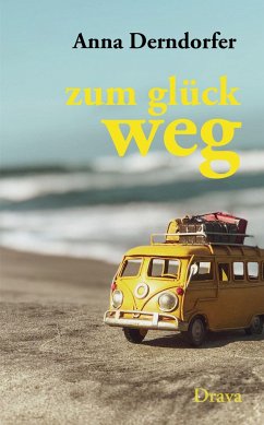 zum glück weg - Derndorfer, Anna