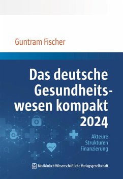 Das deutsche Gesundheitswesen kompakt 2024 - Fischer, Guntram