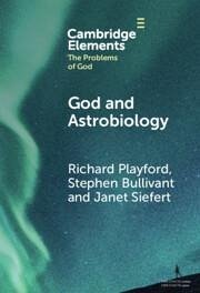 God and Astrobiology - Playford, Richard; Bullivant, Stephen; Siefert, Janet
