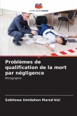 Problèmes de qualification de la mort par négligence