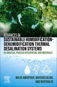 Advances in Sustainable Humidification-Dehumidification Thermal Desalination Systems - Amidpour, Majid; Salimi, Mohsen; He, Weifeng