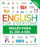English for Everyone Inglés Para El Día a Día (Everyday English Spanish Edition) English for Everyone Inglés Para El Día a Día (Everyday English Spanish Edition)