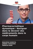 Pharmacocinétique dynamique : Naviguer dans le devenir des médicaments dans le corps humain