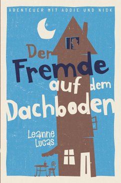 Der Fremde auf dem Dachboden - Lucas, Leanne