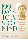 100 Days to a Stoic Mind 100 Days to a Stoic Mind