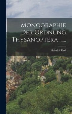 Monographie Der Ordnung Thysanoptera ...... - Uzel, Heinrich