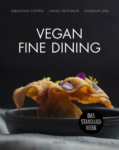Vegan Fine Dining - Copien, Sebastian;Leib, Andreas;Heckmair, Hansi