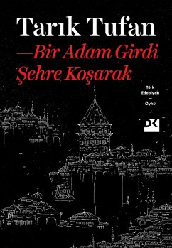 Bir Adam Girdi Sehre Kosarak (eBook, ePUB) - Tufan, Tarik