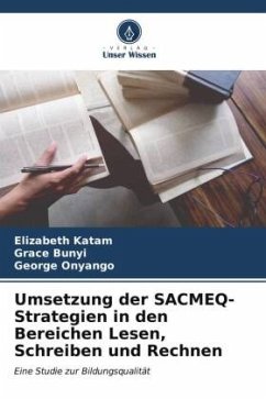 Umsetzung der SACMEQ-Strategien in den Bereichen Lesen, Schreiben und Rechnen - Katam, Elizabeth;Bunyi, Grace;Onyango, George