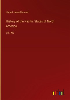 History of the Pacific States of North America - Bancroft, Hubert Howe