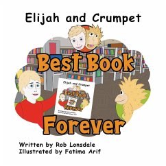 Elijah and Crumpet Best Book Forever - Arif, Fatima; Lonsdale, Rob