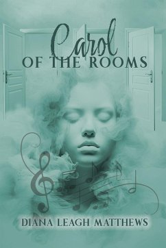 Carol of the Rooms - Matthews, Diana Leagh