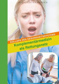 Kollaps des Gesundheitssystems - Komplementärmedizin als Rettungsnetz