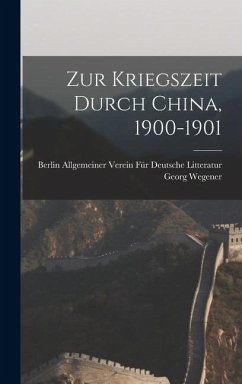 Cover Zur Kriegszeit Durch China, 1900-1901