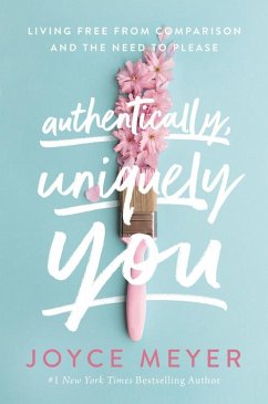 Authentically, Uniquely You - Meyer, Joyce