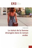 Le statut de la femme étrangère dans le roman arabe