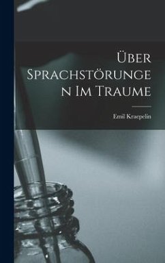 Über Sprachstörungen Im Traume - Kraepelin, Emil