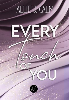 EVERY Touch OF YOU - CALM, Allie J.